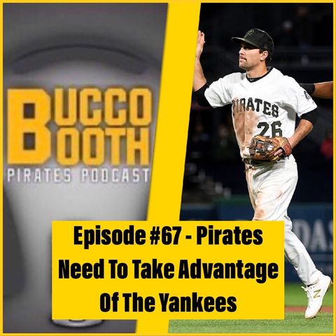 Pirates Need To Take Advantage Of The Yankees