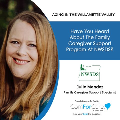 6/18/22: Julie Mendez from Northwest Senior and Disability Services | Have you heard about the Family Caregiver Support Program at NWSDS?