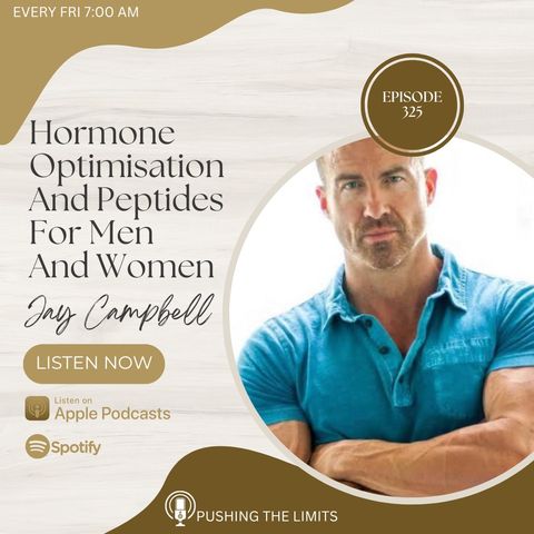 Hormone Optimisation And Peptides For Men And Women With Jay Campbell