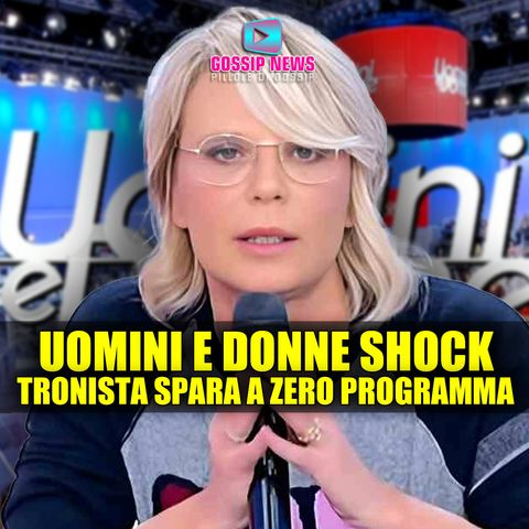 Uomini e Donne Shock: Tronista Spara a Zero Sul Programma!