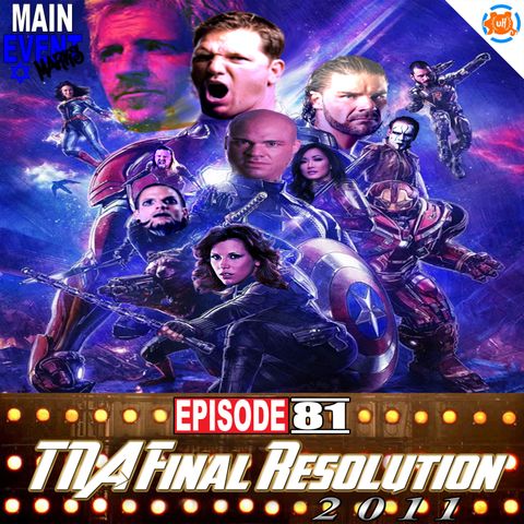 Episode 81: TNA Final Resolution 2011