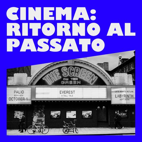 Ritorno al passato: cinema tra nostalgia e futuro incerto