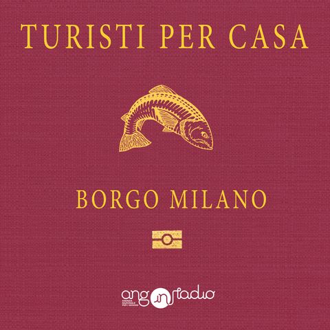 Episodio 07 - Borgo Milano - Con Davide Peccantini parte I