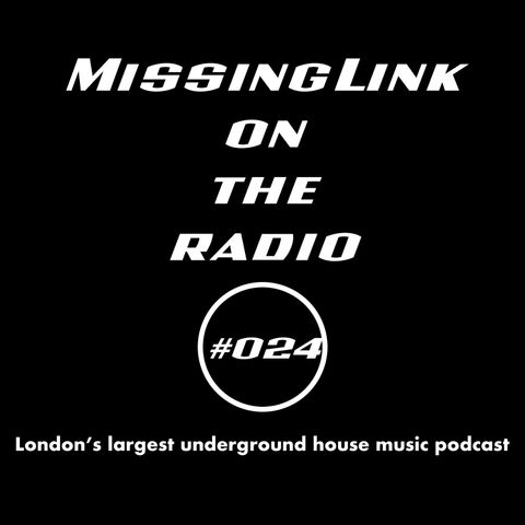 MissingLink on the radio (deep + progressive) #024