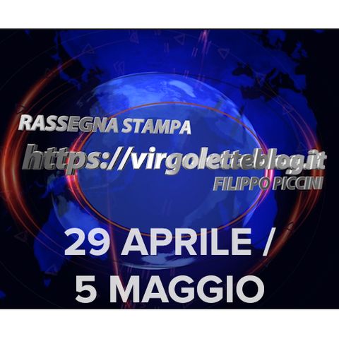 RASSEGNA STAMPA 29 aprile/5 maggio | virgoletteblog.it