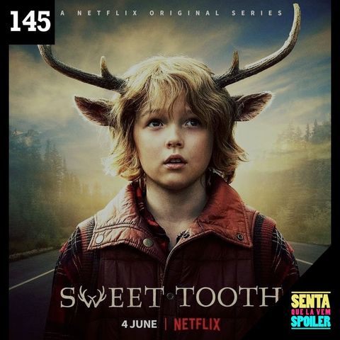 EP 145 - Sweet Tooth