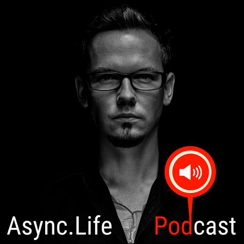 Episode 1: A very personal intro - Async.Life