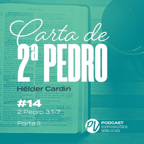 2 Pedro 3.1-7 (Parte 2) - Hélder Cardin