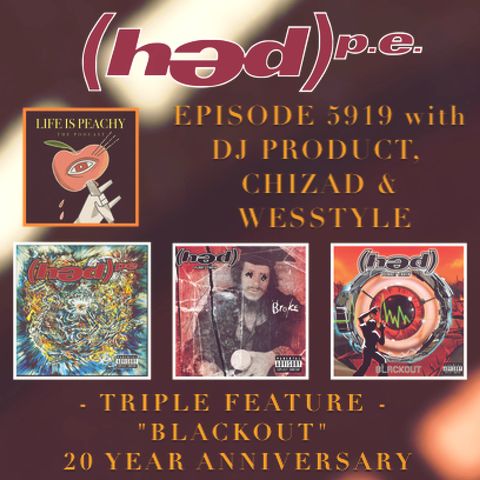 #EP5919 (həd)Planet Earth "Self Titled" / "Broke" / "Blackout" Triple Feature with DJ Product, Chizad and Wesstyle