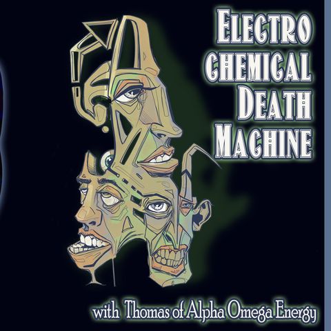 ElectroChemical Death Machine with Thomas of AO Energy