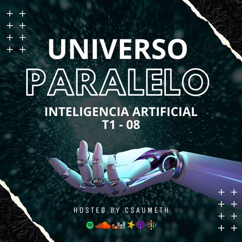 #UniversoParalelo: Inteligencia artificial - T1-08