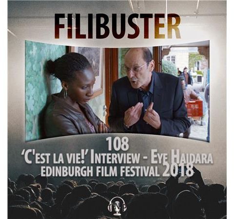 108 - 'C'est la vie!' Interview - Eye Haidara (EIFF 2018)