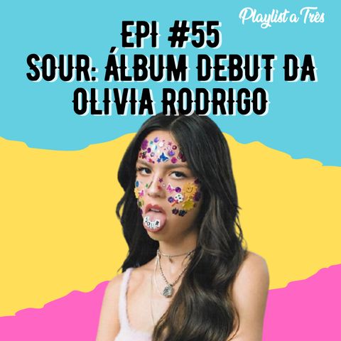 #55 Sour: o álbum debut da Olivia Rodrigo