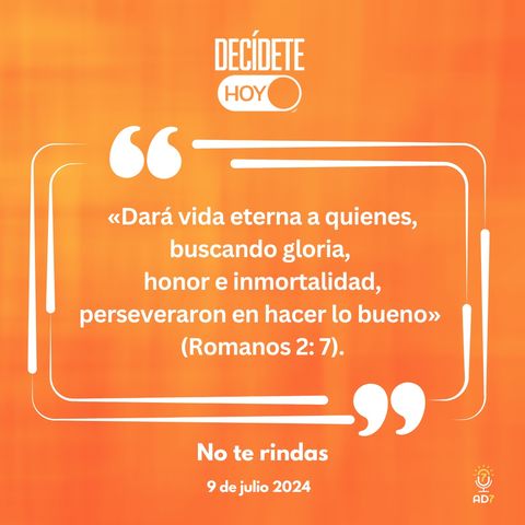 No te rindas | Devocional de Jóvenes | 9 de julio 2024