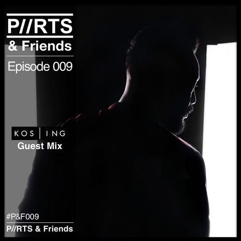 P//RTS & Friends 009 with Kosling