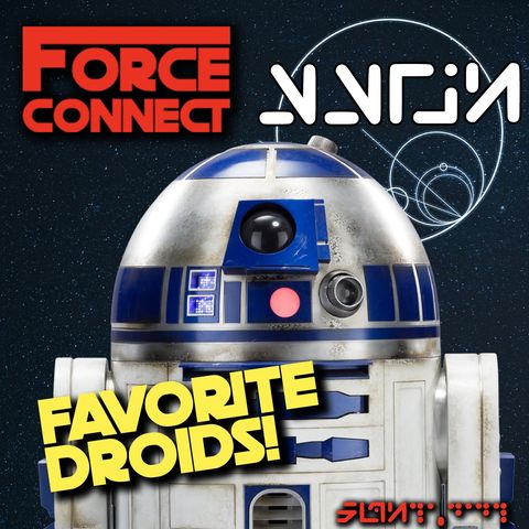 Force Connect: Our Favorite Droids
