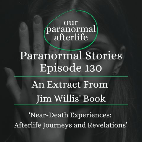 Paranormal Stories Ep130 | Shared Death Experiences