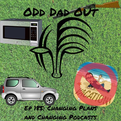 Changing Plans and Changing Podcasts: ODO 186