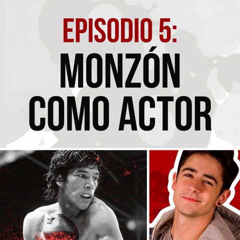 Episodio 5: Carlos Monzón como actor