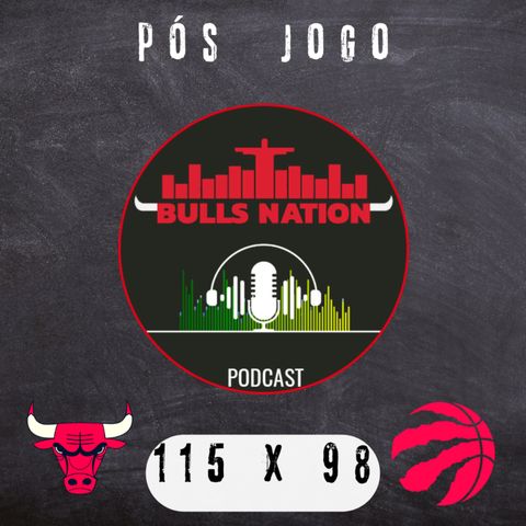 Bulls vence a segunda na pré-temporada.  (EP.41)