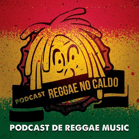 Reggae no Caldo - 001 (Wailing Souls, Burning Spears, Culture, Fya INC e outros)