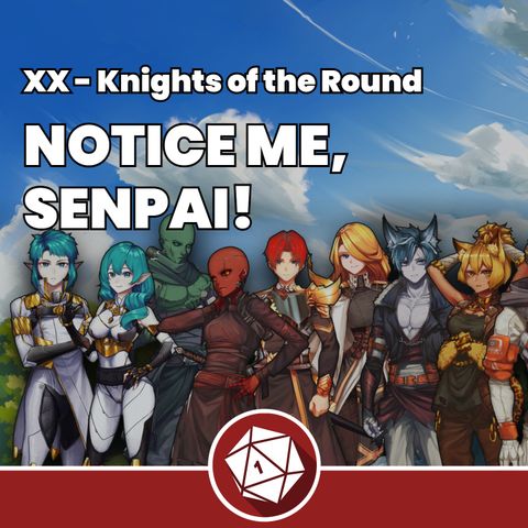 Notice me, senpai! - Knights of the Round OAV