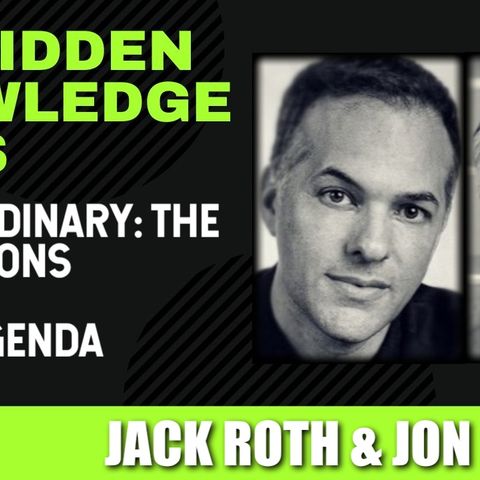 Extraordinary: The Revelations - The ET Agenda with Jack Roth and Jon Sumple