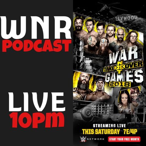 WNR190 WWENXTTAKEOVER WARGAMES LIVE PRESHOW