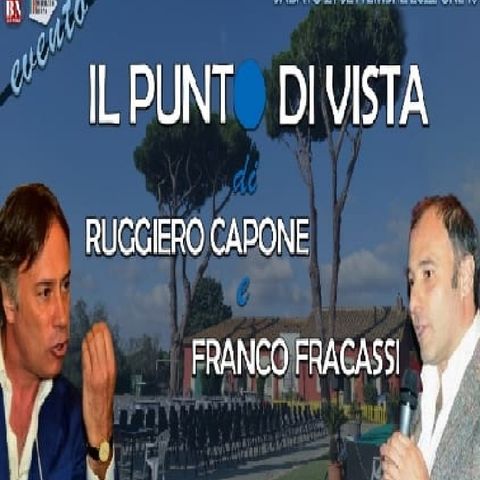 🎙24/09/2022 - IL PUNT🔴 DI VISTA DAL VIVO con RUGGIERO CAPONE e FRANCO FRACASSI
