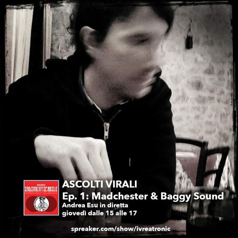 Ascolti Virali - Madchester & Baggy sound