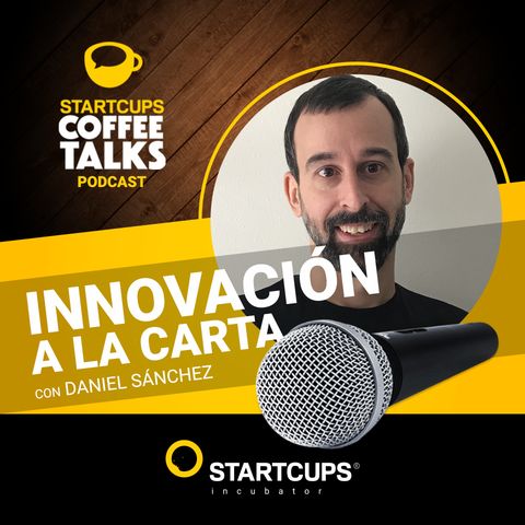 Innovacion a la carta | COFFEE TALKS con Daniel Sanchez