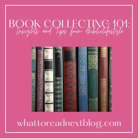 Book Collecting 101: Insights and Tips from Bibliolifestyle