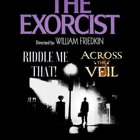 BONUS: Analysis of The Exorcist ft. Emma & Zelda fr. Across the Veil