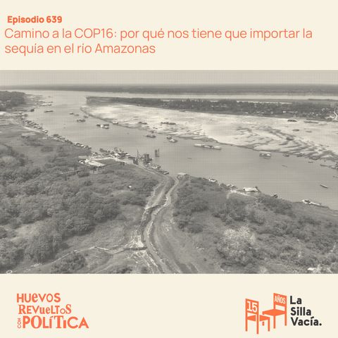 Camino a la COP16: por qué nos tiene que importar la sequía en el río Amazonas