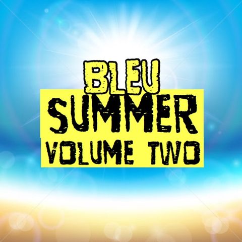 Bleu Summer Volume Two