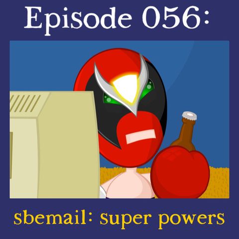 056: sbemail: super powers
