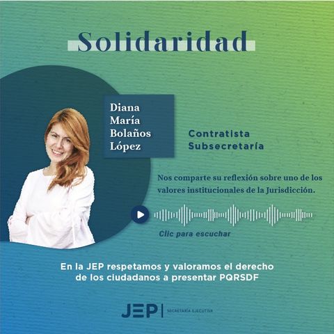 2. Diana Bolaños, contratista de la Subsecretaría Ejecutiva de la JEP | SOLIDARIDAD | EPISODIO 2