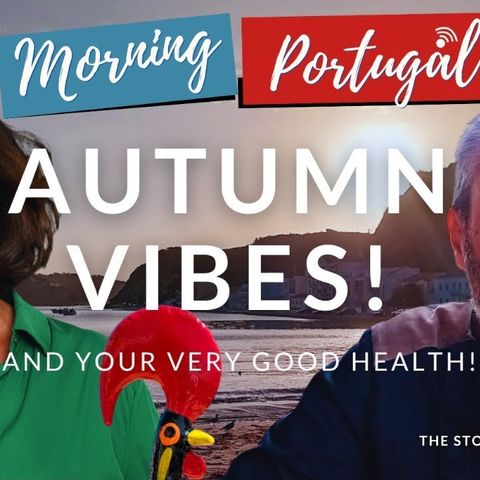 Autumn Vibes & YOUR Very Good Health on Good Morning Portugal!