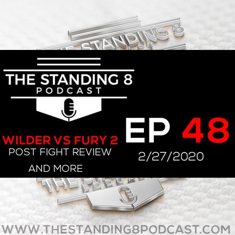 Ep 48 - Wilder vs Fury 2 Post Fight Review, Garcia vs Vargas Preview, and More