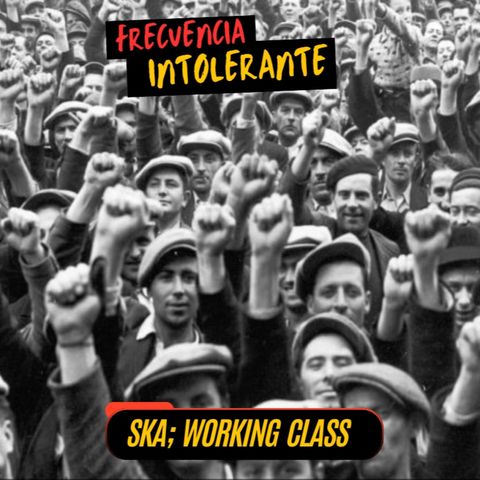 Programa 4 / Ska; Working Class