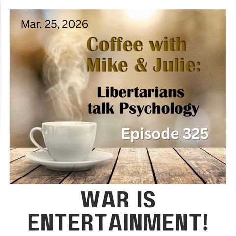 War is Entertainment! (ep 325)