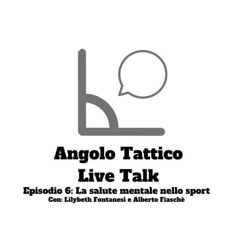 Live Talk Ep. 6: La salute mentale nello sport (con Lilybeth Fontanesi e Alberto Fiaschè)