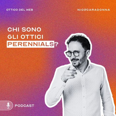 Chi sono gli ottici Perennials? - EP43