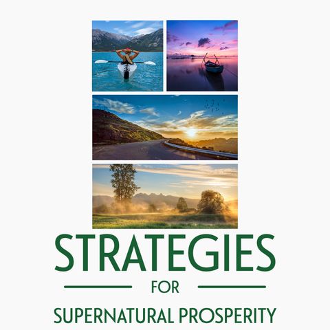 Episode 7 - Keys to unlock Supernatural Prosperity