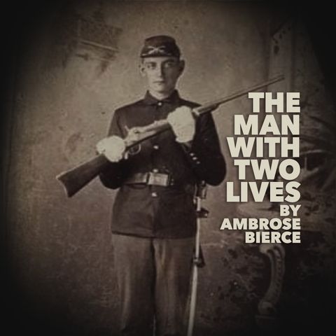 The Man with Two Lives by Ambrose Bierce