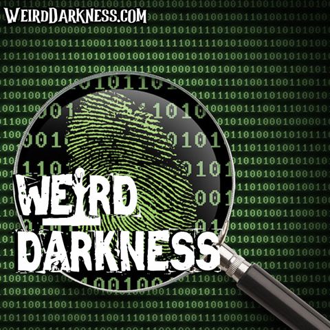 “DISTURBING UNSOLVED MYSTERIES, AND UNSETTLING SOLVED ONES” #WeirdDarkness