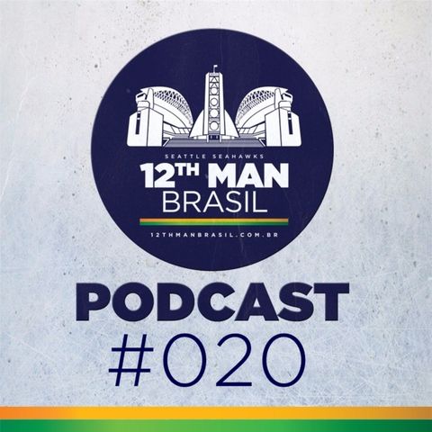 12th Man Brazil Podcast 020 – Roster Final Seahawks 2017