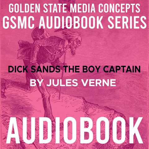 GSMC Audiobook Series: Dick Sands the Boy Captain Episode 19: The Pilgrim and The Apprentice