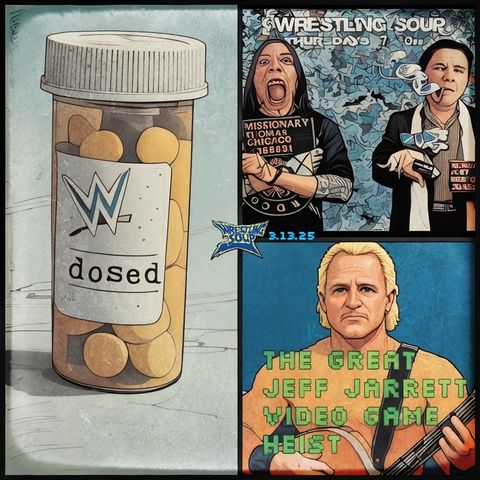 WWE DOSED or THE GREAT JEFF JARRETT VIDEO GAME HEIST! (Wrestling Soup 3.13.25)