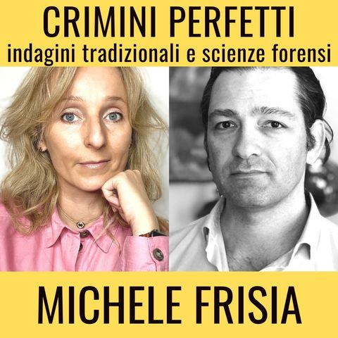 Crimini perfetti, indagini tradizionali e scienze forensi - BlisterIntervista con Michele Frisia